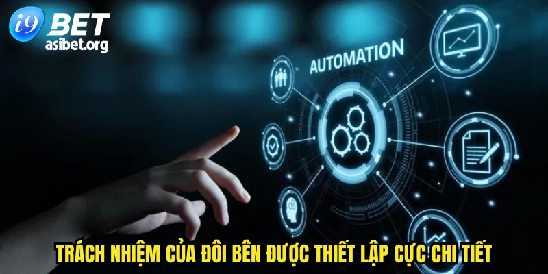Trách nhiệm của đôi bên được thiết lập cực chi tiết