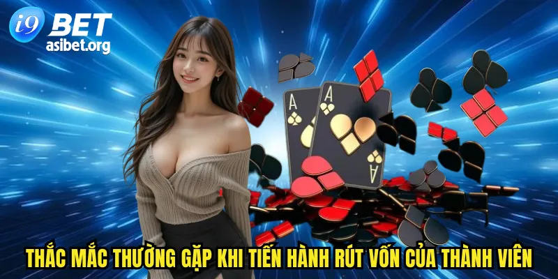 Thắc mắc thường gặp khi tiến hành rút vốn của thành viên